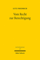 Vom Recht Zur Berechtigung : Subjektivierung des Rechts und ?berindividualisierung des Rechtsschutzes Am Beispiel des Grundrechts Auf Sonntag null Book Cover