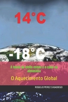 A teoria do efeito estufa e o calor na atmosfera: O Aquecimento Global B0CHKTDZS9 Book Cover