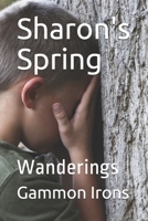 Sharon's Spring: Wanderings (Volume 1) B084DGQ658 Book Cover