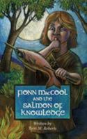 Fionn MacCool and the Salmon of Knowledge: A traditional Gaelic hero tale retold as a read-aloud action story for children 1988747090 Book Cover