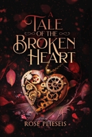 A Tale of the Broken Heart 1950842363 Book Cover