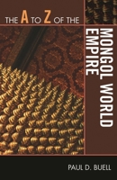 The A to Z of the Mongol World Empire 0810875780 Book Cover