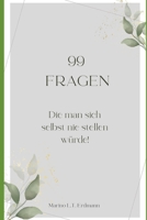 99 Fragen: Die man sich selbst nie stellen würde! B0CGKXQ9GZ Book Cover