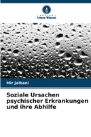 Soziale Ursachen psychischer Erkrankungen und ihre Abhilfe 6206071073 Book Cover