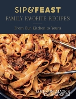 Sip & Feast: Family Favorite Recipes