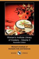 Woman's Institute Library of Cookery, V5 1414283598 Book Cover