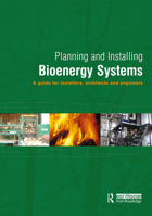 Planning and Installing Bioenergy Systems: A Guide for Installers, Architects and Engineers (Planning and Installing) 1138381837 Book Cover