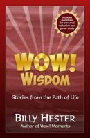 Wow! Wisdom: Stories from the Path of Life 0997998113 Book Cover