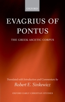 Evagrius of Pontus: The Greek Ascetic Corpus (Oxford Early Christian Studies) 0199297088 Book Cover