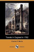 Travels in England in 1782 1409968014 Book Cover