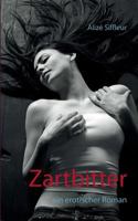 Zartbitter: Ein erotischer Roman 3752858044 Book Cover