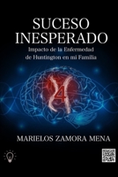 Suceso Inesperado: Impacto de la Enfermedad de Huntington en mi Familia B09VG3SCW1 Book Cover