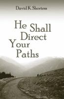 He Shall Direct Your Pathsa 1413704921 Book Cover