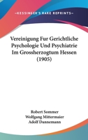 Vereinigung Fur Gerichtliche Psychologie Und Psychiatrie Im Grossherzogtum Hessen (1905) 1160726558 Book Cover