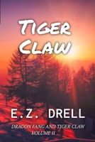 Tiger Claw: Dragon Fang and Tiger Claw Volume II B0DTF6FZM2 Book Cover