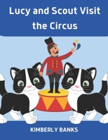 Lucy and Scout Visit the Circus: Book 3 of the Lucy and Scout Series B08QRYT9B1 Book Cover