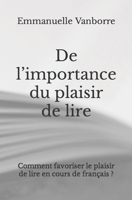 De l’importance du plaisir de lire: Comment favoriser le plaisir de lire en cours de français ? 295894140X Book Cover
