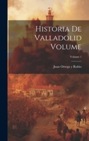 Historia de Valladolid Volume; Volume 1 1021163252 Book Cover