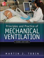 Principles And Practice of Mechanical Ventilation, Third Edition (Tobin, Principles and Practice of Mechanical Ventilation) 007064943X Book Cover