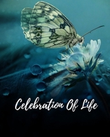 Celebration Of Life: Memorial Guest Book, Funeral Guest Book, Registration Book, Condolence Book, Celebration Of Life Remembrance Book, Contemporary Matte Finish, Paperback 1691052566 Book Cover