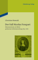 Der Fall Nicolas Fouquet: M�zenatentum ALS Mittel Politischer Selbstdarstellung 1653-1661 348659771X Book Cover