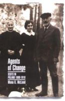 Agents of Change: Scots in Poland 1800-1918 1862320810 Book Cover