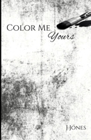 Color Me Yours B0GCC3Y6W4 Book Cover
