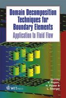 Domain Decomposition Techniques for Boundary Elements: Application to Fluid Flow 1845641000 Book Cover
