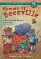 Heroes of Beesville (Coach John Wooden for Kids) 0789168537 Book Cover