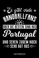 Es gibt viele Handballfans aber die besten sind aus Portugal und sehen zudem noch sehr gut aus: A5 Notizbuch Liniert 120 Seiten Geschenk/Geschenkidee zum Geburtstag Weihnachten Ostern Vatertag Muttert 1708136665 Book Cover