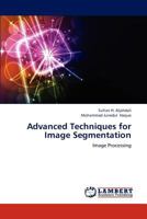 Advanced Techniques for Image Segmentation 365932261X Book Cover