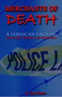 Merchants of Death: A Jamaican Saga of Drugs, Sex, Violence and Corruption 9766107602 Book Cover