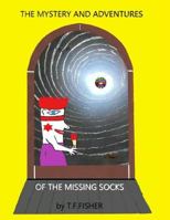The Mystery and Adventures of The Missing Socks 1520982623 Book Cover