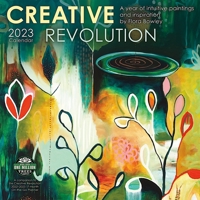 Creative Revolution 2023 Wall Calendar: A Year of Paintings and Inspiration by Flora Bowley | 12" x 24" Open | Amber Lotus Publishing 1631369245 Book Cover