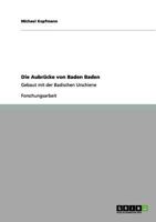 Die Aubrücke von Baden Baden: Gebaut mit der Badischen Urschiene 3656017328 Book Cover