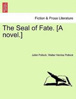 The Seal of Fate. [A novel.] 124120800X Book Cover