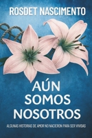 Aún Somos Nosotros (Spanish Edition) B0GLGPP2P2 Book Cover