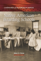 Native American Boarding Schools (Landmarks of the American Mosaic) B0CKJ3WN46 Book Cover