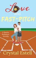 Love and Fast-Pitch 168888016X Book Cover