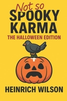 Not So Spooky Karma: Halloween Edition B0FQCLG8H5 Book Cover