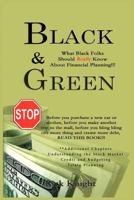 Black & Green: What Black Folks Should Really Know About Financial Planning 0975987003 Book Cover