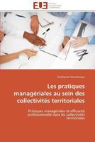 Les pratiques managériales au sein des collectivités territoriales: Pratiques managériales et efficacité professionnelle dans les collectivités territoriales (Omn.Univ.Europ.) 3841784488 Book Cover