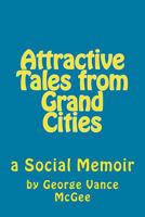Attractive Tales from Grand Cities: a Social Memoir 1365865835 Book Cover
