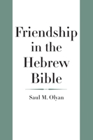 Friendship in the Hebrew Bible 0300182686 Book Cover