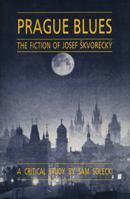 Prague Blues : The Fiction of Josef Škvorecký 1550221108 Book Cover