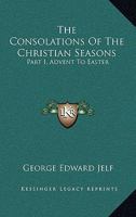 The Consolations of the Christian Seasons 1163624578 Book Cover