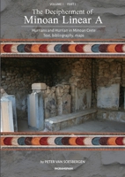 The Decipherment of Minoan Linear A, Volume I, Part I: Hurrians and Hurrian in Minoan Crete: text, bibliography, maps 908327540X Book Cover
