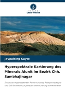 Hyperspektrale Kartierung des Minerals Alunit im Bezirk Chh. Sambhajinagar (German Edition) 6630197518 Book Cover