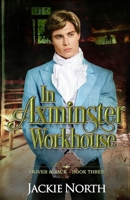 In Axminster Workhouse: A Gay M/M Historical Romance 1942809646 Book Cover