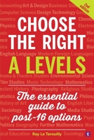 Choose the Right A Levels 1911724169 Book Cover